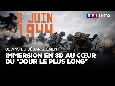 80 ans du Débarquement : vivez une plongée immersive en 3D au cœur du "jour le plus long"