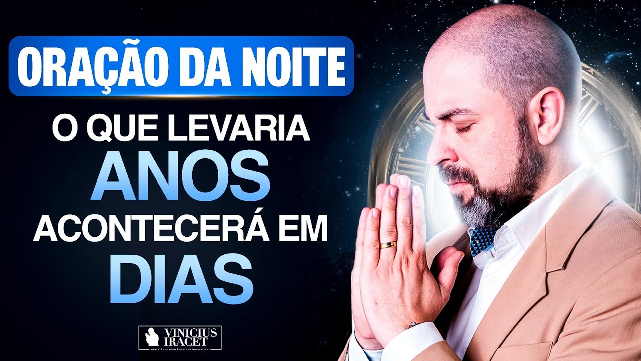Oração da Noite 26 de Novembro no Salmo 91 - Para que aconteça em dias o que levaria anos (Dia 19)