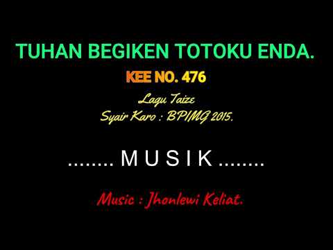 KEE 476 (Karaoke Version) - Jhonlewi Keliat. TUHAN BEGIKEN TOTOKU ENDA.