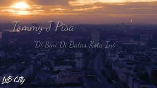 Download lagu Story WA || Tommy J Pisa || 'Di Batas Di Batas Kota Ini' || Anak Perantau || mp3