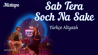 Sab Tera - Soch Na Sake Türkçe Altyazılı Harrdy Sandhu Neethi Mohan