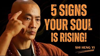 5 Signs Your Soul Is Rising | SHI HENG YI MOTIVATIONAL SPEECH