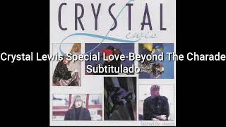 Crystal Lewis Special Love-Beyond The Charade Subtitulado