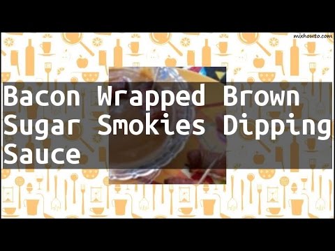 download lagu mp3 mp4 Brown Sugar Smokies Dipping Sauce, download lagu Brown Sugar Smokies Dipping Sauce gratis, unduh video klip Brown Sugar Smokies Dipping Sauce