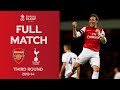 FULL MATCH | Gunners Dominate North London Derby | Arsenal vs Tottenham | Emirates FA Cup 2013-14