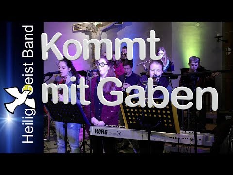 HeiligGeistBand - Kommt mit Gaben und Lobgesang