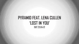 PYRAMID feat. Lena Cullen - Lost In You [Out Now]