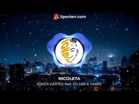 JOKER KARTEL - NICOLETA (feat. DJ ASA & YANKY)