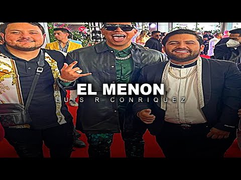El Menon / Luis R Conriquez l Corridos 2021
