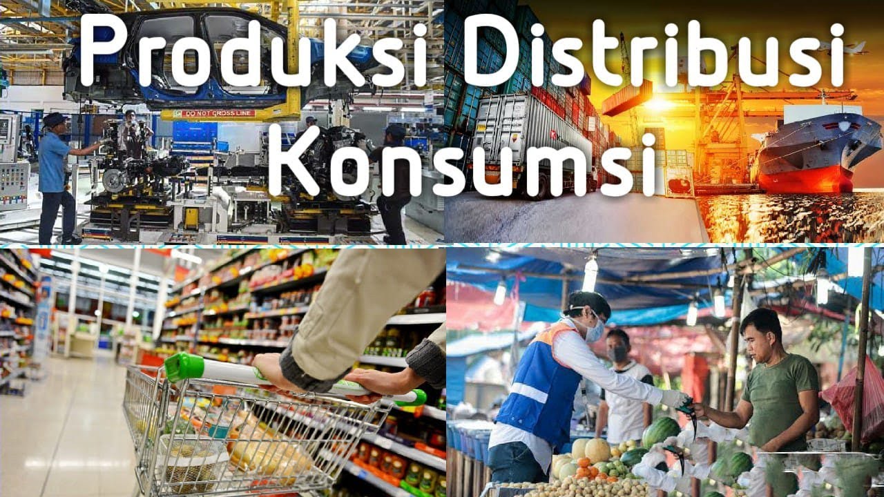 Kegiatan Ekonomi Produksi Distribusi Konsumsi