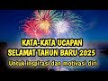 KATA UCAPAN SELAMAT TAHUN BARU 2025 UCAPAN SELAMAT TAHUN BARU 2025 Kampunglangit