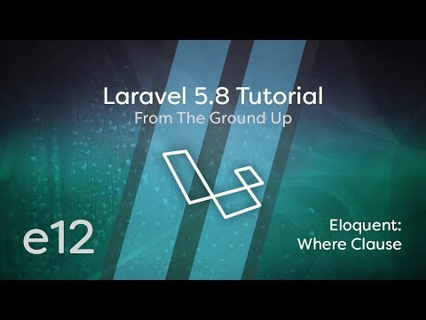 Laravel 5 8 Tutorial From Scratch e12 Eloquent Where Clause