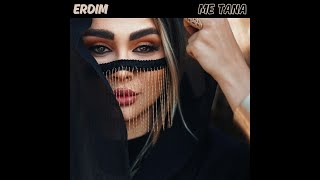 Erdim - Me Tana