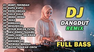 Download lagu DJ REMIX DANGDUT LAWAS FULL BASS || DJ MIMPI TERINDAH || DJ KUPU KUPU mp3