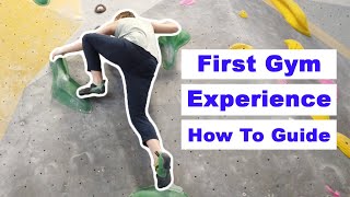 Beginner Tips: Your First Time At The Bouldering Gym