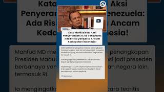 REAKSI Mahfud soal AS Serang Venezuela: Ada Risiko Ancam Kedaulatan RI