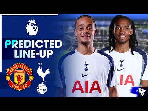 Who Will Start Vs Manchester United?! [Man U Vs Tottenham PREDICTED LINEUP]