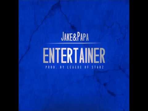 DJ Carisma Presents: Jake&Papa - Entertainer (Prod. by League of Starz) DL