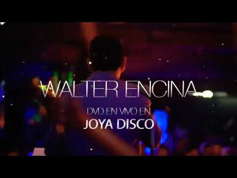 WALTER ENCINA - GRABACIÓN EN VIVO DVD JOYA DISCO 2019