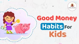 Good Money Habits For Kids | Skill Development | @OrchidsTheInternationalSchool