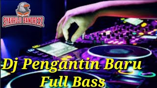 Download lagu Dj Pengantin Baru Full Bass mp3