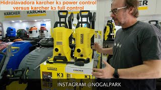 HIDROLAVADORA KARCHER K3 POWER CONTROL VERSUS K3 FULL CONTROL TUTORIAL UNBOXING REVIEW - NOGALPARK