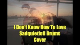 I Don't Know How To Love (Sad Quiet Lofi Drums Cover) #355