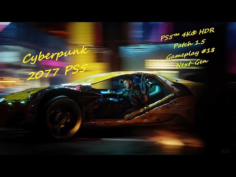 Cyberpunk 2077-PS5™ 4K® HDR Patch 1.5 Gameplay #18 Next-Gen (Hun-Sub)