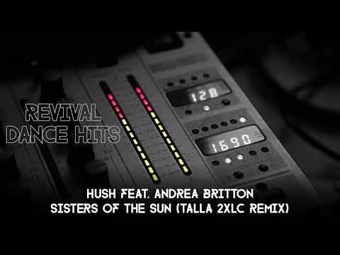 Hush feat. Andrea Britton - Sisters Of The Sun (Talla 2XLC Remix) [HQ]