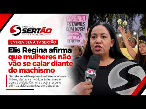 Elis Regina afirma que mulheres não vão se calar diante do machismo e da violência política em Cajazeiras