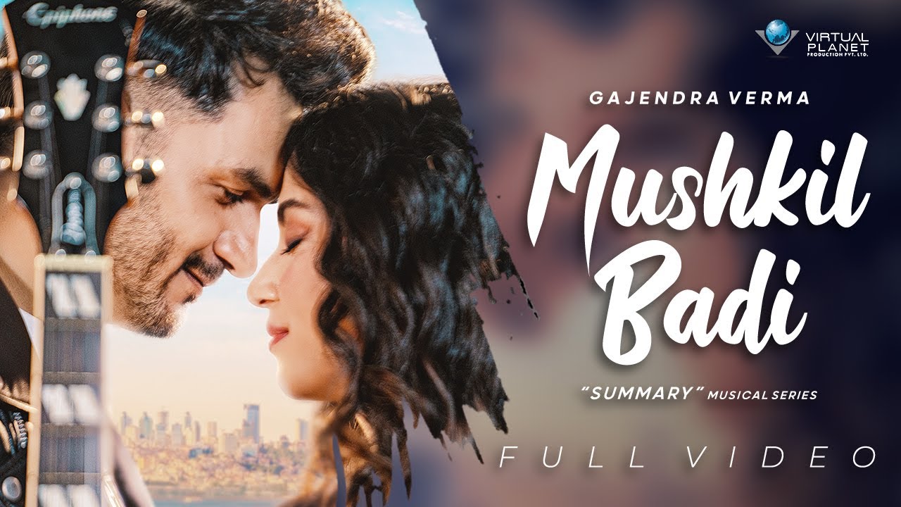 MUSHKIL BADI LYRICS - GAJENDRA VERMA MUSHKIL BADI LYRICS - GAJENDRA VERMA