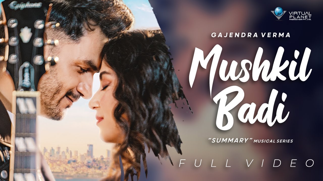 MUSHKIL BADI LYRICS - GAJENDRA VERMA