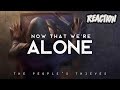 First Time Hearing The People S Thieves Now That We Re Alone Reaction Request