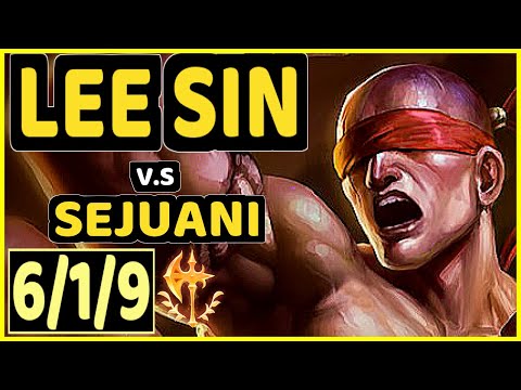 DJOKO (LEE SIN) vs SEJUANI - 6/1/9 KDA JUNGLE GAMEPLAY - EUW Ranked GRANDMASTER