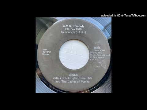 Monster Modern Soul Gospel 45 The Julius Brockington Ensemble & The Ladies Of Manna – Jesus
