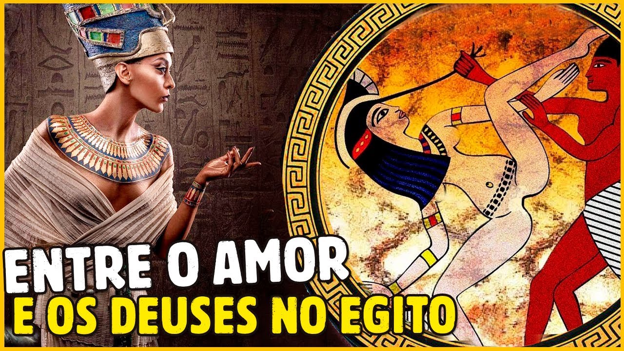 COMO ERA O AMOR, AS FESTAS E OS DEUSES NO EGITO ANTIGO