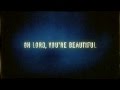 Oh Lord, You're Beautiful (Jesus Culture) 