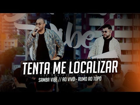 Samba Vibe – Tenta Me Localizar (Ao Vivo) | Clipe Oficial