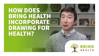 How does Bring Health incorporate drawing for health?