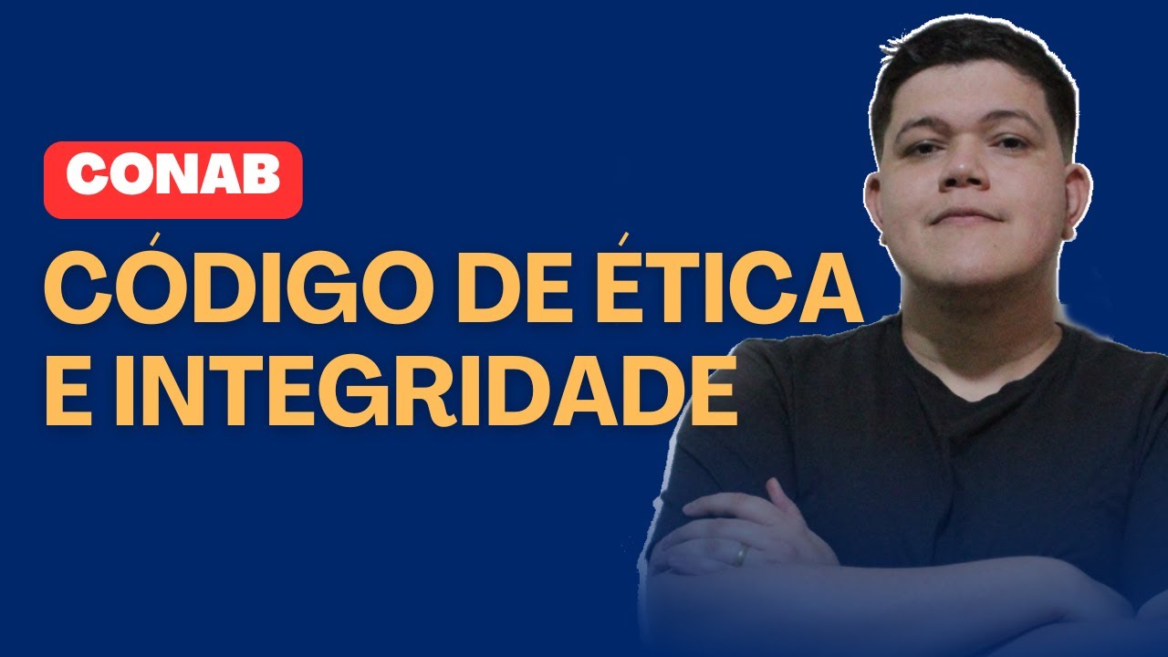 Concurso CONAB - AULÃO GRATUITO I Código de ética e integridade + Questões inéditas I Prof Alex Card