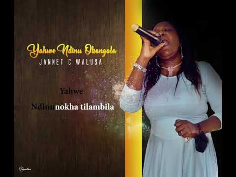 Janet C Walusa - Yahwe Ndinu Okongola