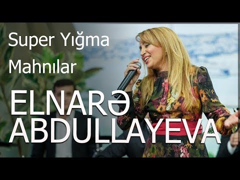 Elnarə Abdullayeva - Super Yığma Mahnılar 2016