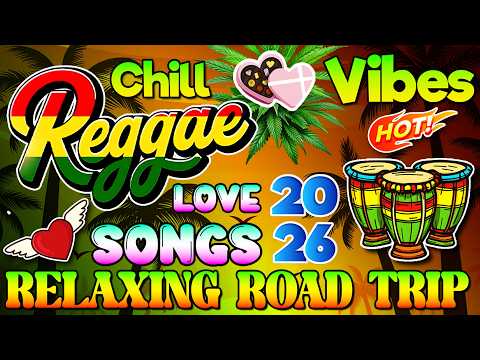 Best English Road Trip Songs 2026 🔥 Most Requested Reggae Love Songs All Time🔥 Best Reggae Mix 2026