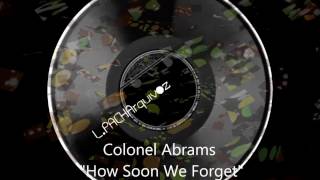 Colonel Abrams - How Soon We Forget (Extended)