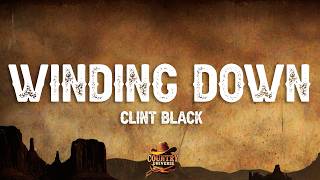 Clint Black - Winding Down (Lyrics)