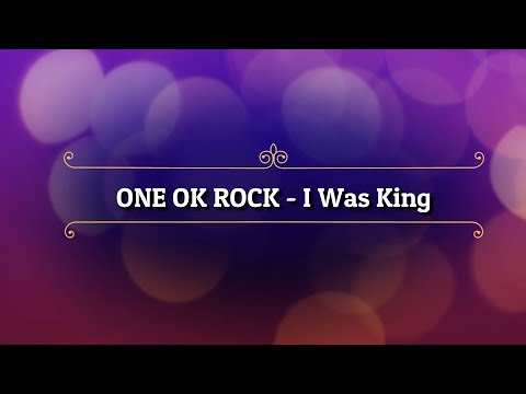 ONE OK ROCK - I Was King KARAOKE NO VOCAL