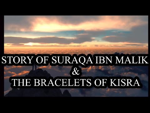 Story Of Suraqa Ibn Malik & The Bracelets Of Kisra