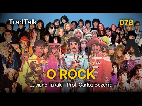 TradTalk Podcast 078 - O Rock (com Professor Carlos Bezerra)