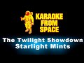 Starlight Mints • The Twilight Showdown | Karaoke • Instrumental • Lyrics