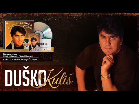 Duško Kuliš - Da sam znao (Pisala mi stara mati) (Audio 1996)